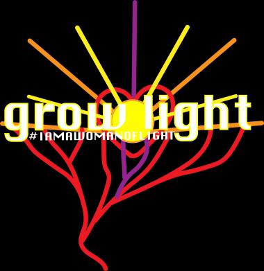GROW LIGHT #iamawomanoflight