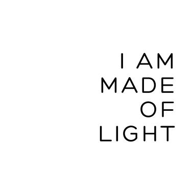 I am made of light