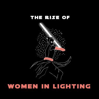 The Rise of Woman in Lighting